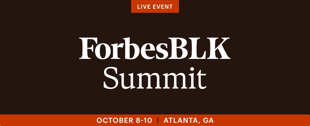 Why You Can’t Miss the 2025 ForbesBLK Summit in Atlanta